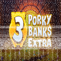 3 Porky Banks Extra